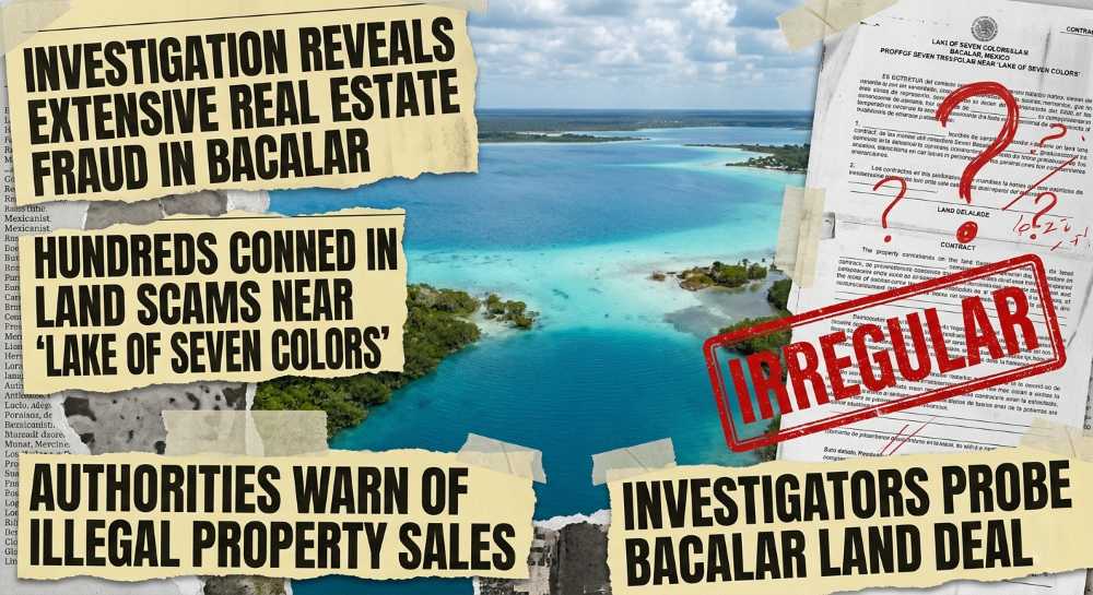 Collage of Bacalar’s blue lake overlaid with newspaper headlines about real estate fraud and irregular development warnings.