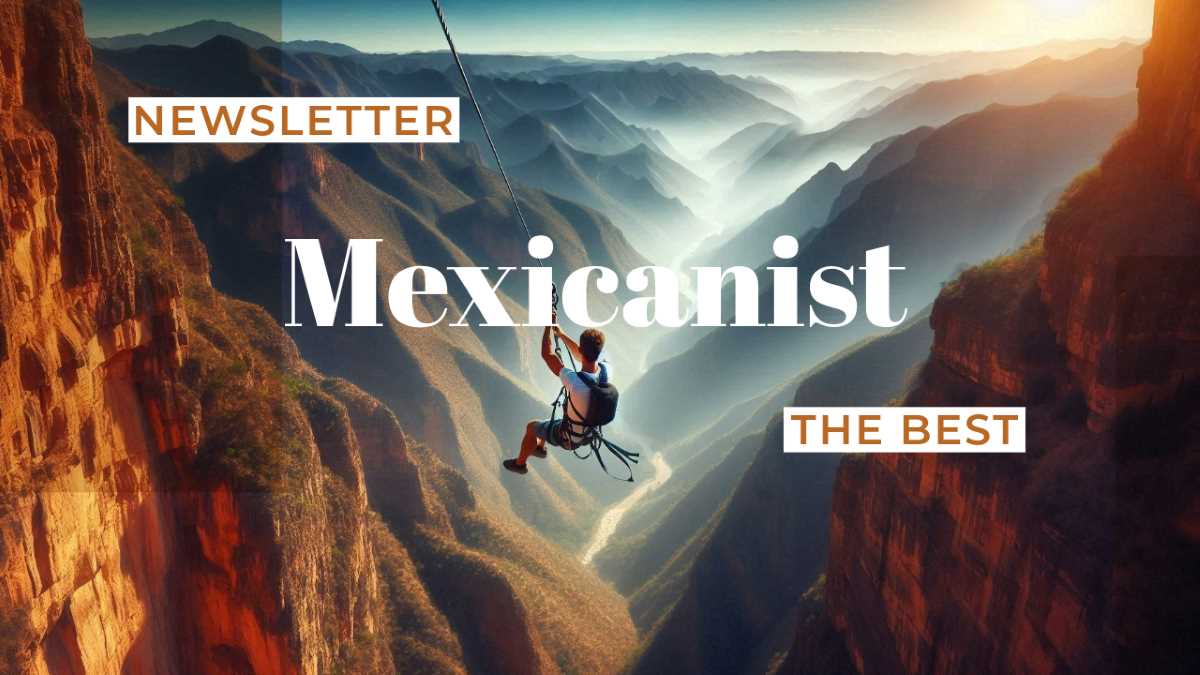 The Best of Mexicanist Newsletter 16/2024